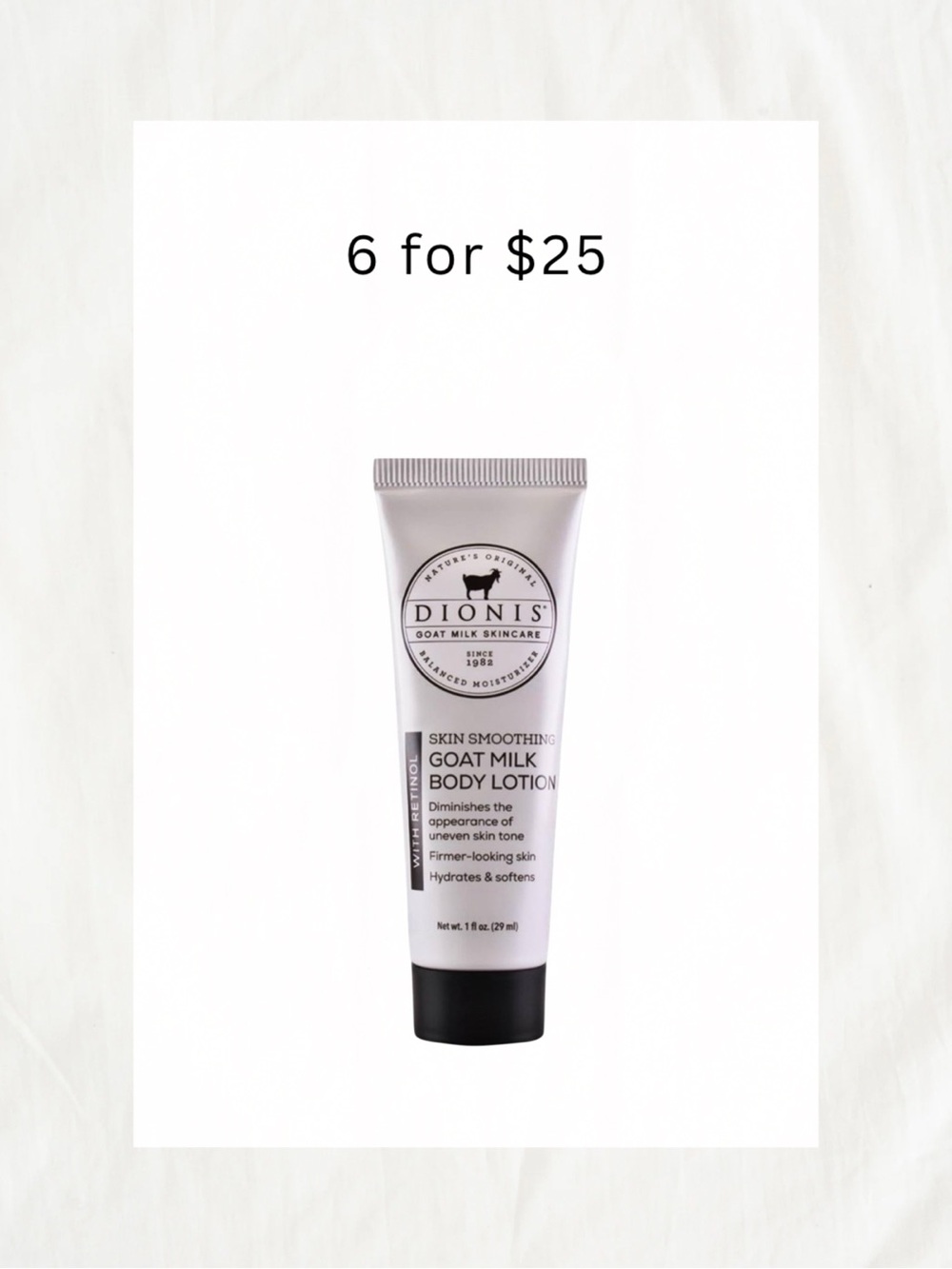 6/$25 • Dionis Goat Milk Body Lotion